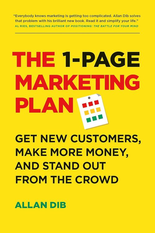 The 1-Page Marketing Plan: Get New Customers, Make More Money, And Stand out From The Crowd Paperback – May 5, 2018
